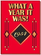 1954 What A Year It Was! Book (1st edition): Birthday or Anniversary Gift